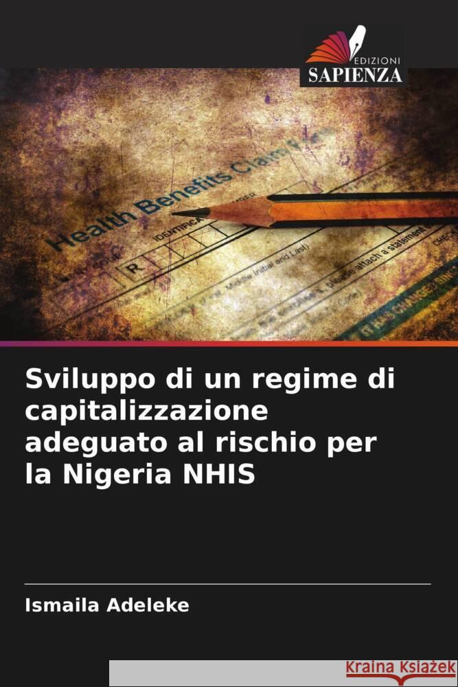 Sviluppo di un regime di capitalizzazione adeguato al rischio per la Nigeria NHIS Adeleke, Ismaila 9786204545417