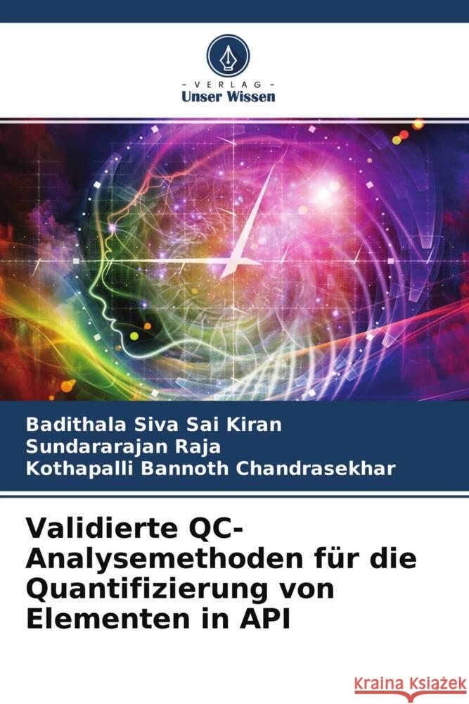 Validierte QC-Analysemethoden für die Quantifizierung von Elementen in API Siva Sai Kiran, Badithala, Raja, Sundararajan, Chandrasekhar, Kothapalli Bannoth 9786204545806