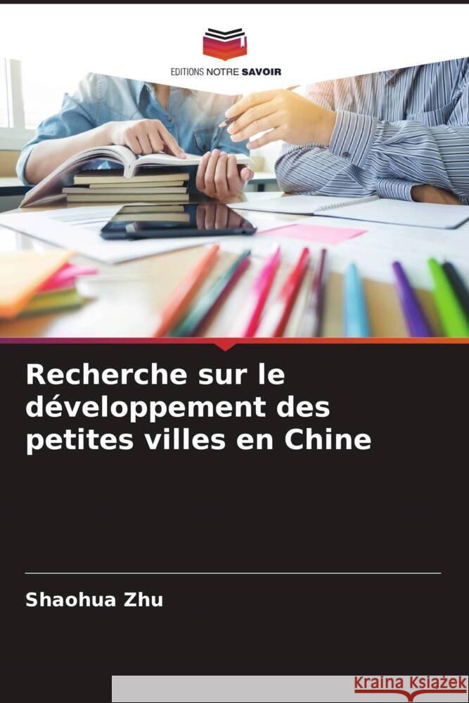 Recherche sur le développement des petites villes en Chine Zhu, Shaohua 9786204545943