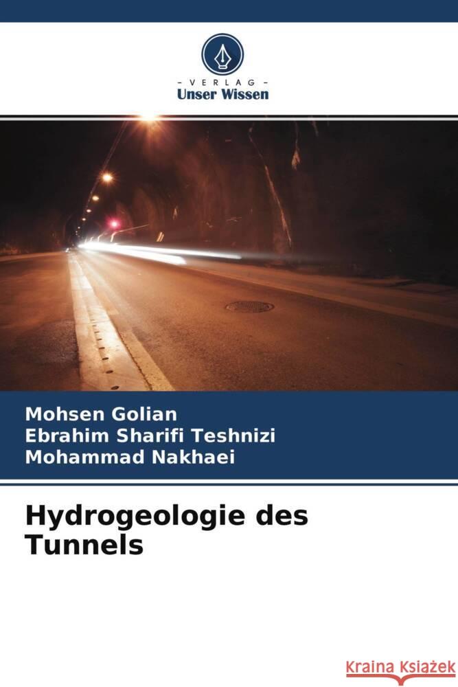 Hydrogeologie des Tunnels Golian, Mohsen, Sharifi Teshnizi, Ebrahim, Nakhaei, Mohammad 9786204546100