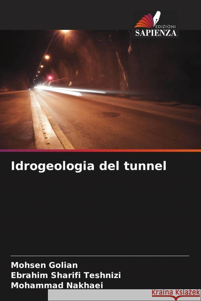 Idrogeologia del tunnel Golian, Mohsen, Sharifi Teshnizi, Ebrahim, Nakhaei, Mohammad 9786204546131