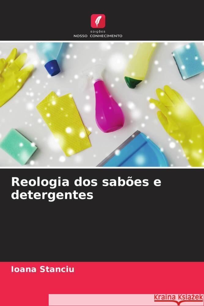 Reologia dos sabões e detergentes Stanciu, Ioana 9786204547220 Edições Nosso Conhecimento