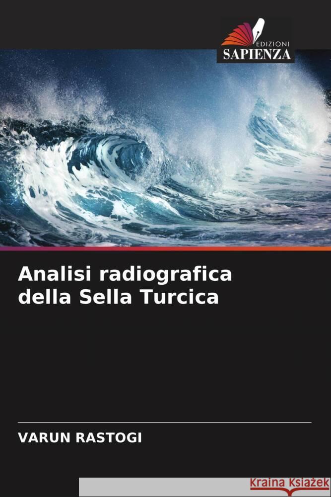 Analisi radiografica della Sella Turcica Rastogi, Varun 9786204547510