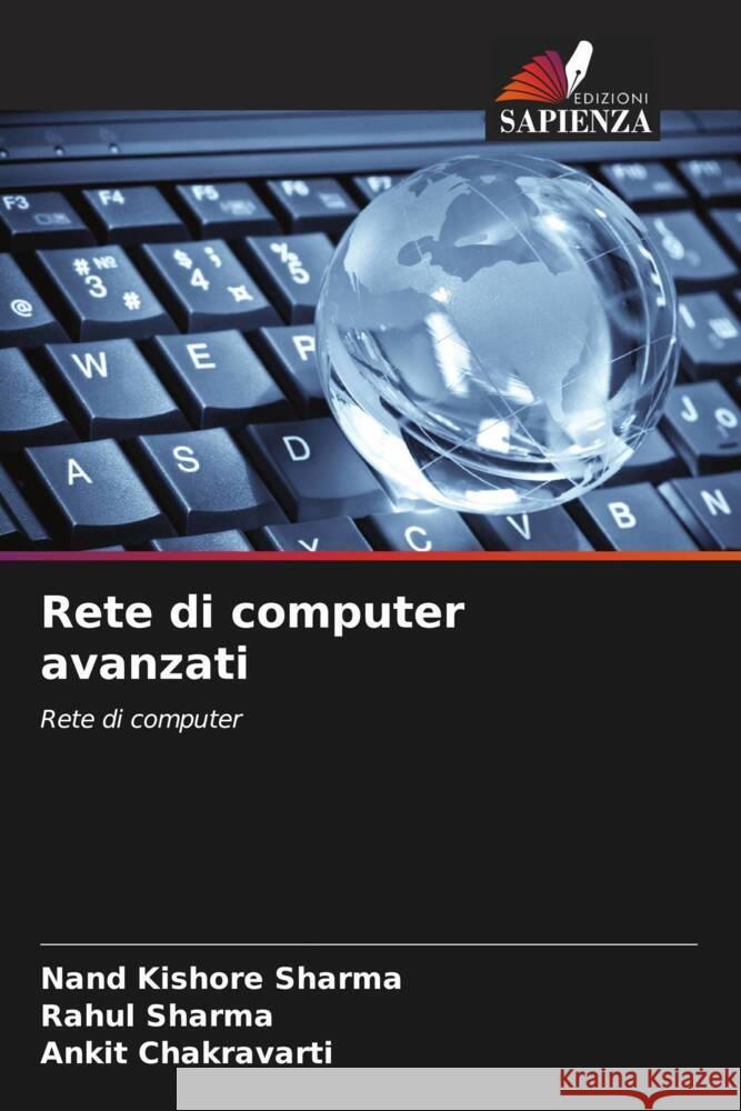 Rete di computer avanzati Sharma, Nand Kishore, sharma, Rahul, Chakravarti, Ankit 9786204548845