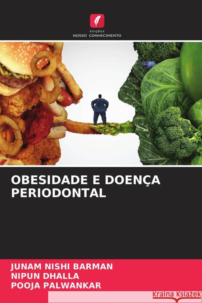 OBESIDADE E DOENÇA PERIODONTAL Barman, Junam Nishi, Dhalla, Nipun, Palwankar, Pooja 9786204549019 Edições Nosso Conhecimento