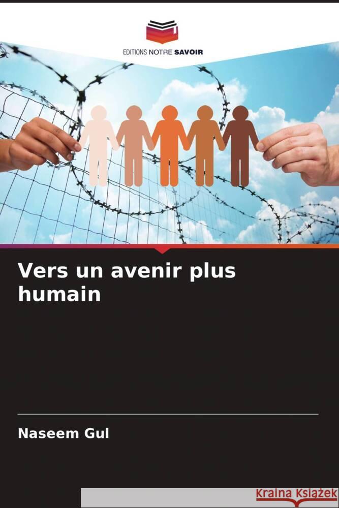 Vers un avenir plus humain Gul, Naseem 9786204549415