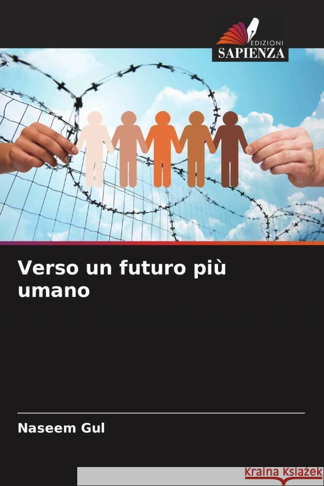 Verso un futuro più umano Gul, Naseem 9786204549422