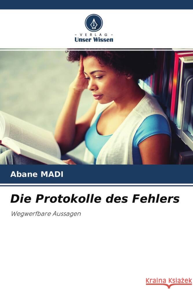Die Protokolle des Fehlers Madi, Abane 9786204549651 Verlag Unser Wissen