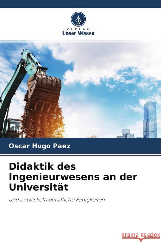 Didaktik des Ingenieurwesens an der Universität Paez, Oscar Hugo 9786204549729