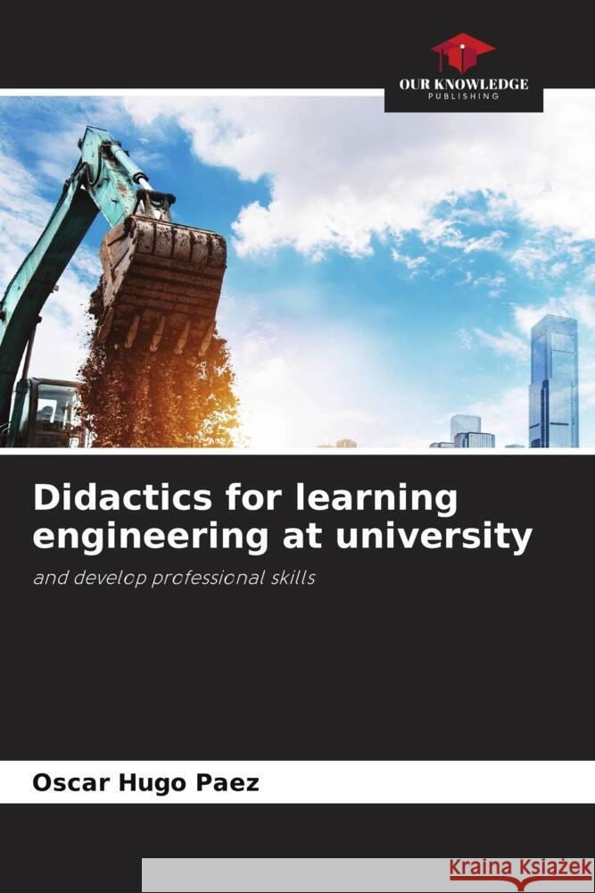 Didactics for learning engineering at university Paez, Oscar Hugo 9786204549736