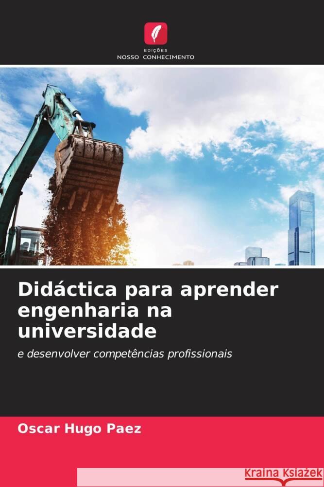 Didáctica para aprender engenharia na universidade Paez, Oscar Hugo 9786204549781