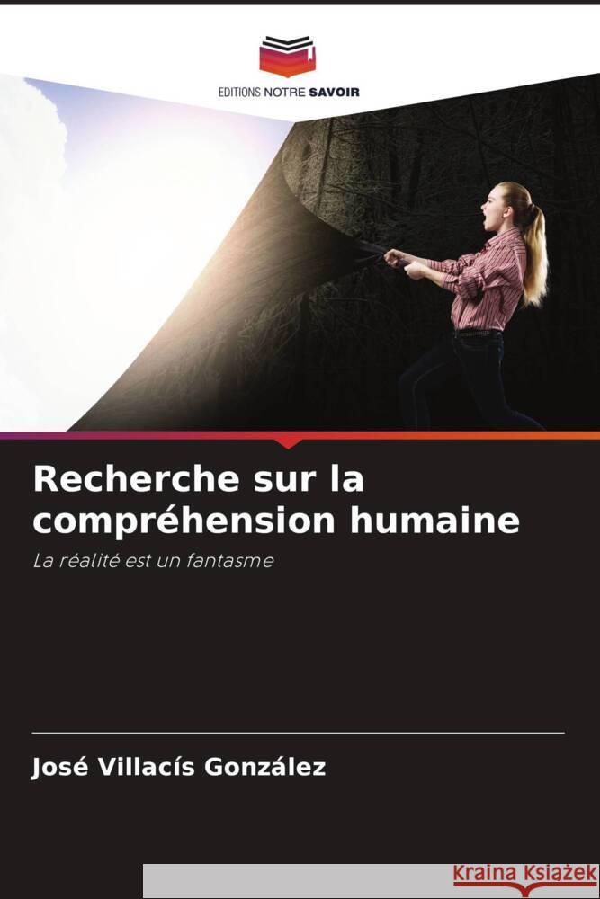 Recherche sur la compréhension humaine Villacís González, José 9786204550596 Editions Notre Savoir