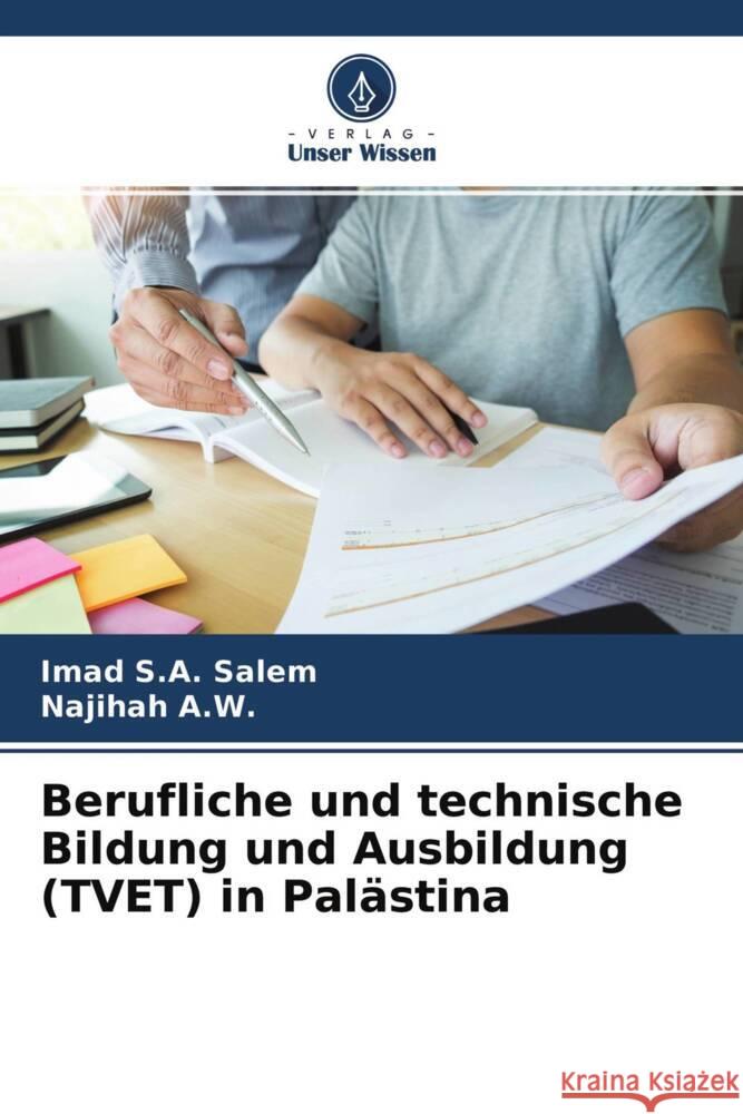 Berufliche und technische Bildung und Ausbildung (TVET) in Palästina Salem, Imad S.A., A.W., Najihah 9786204550749 Verlag Unser Wissen