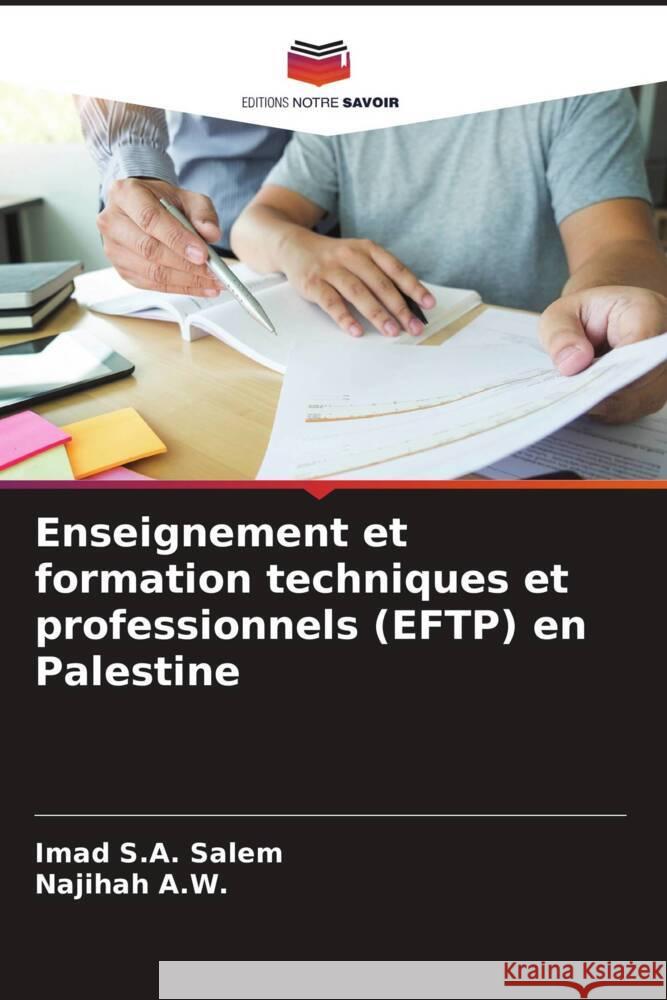 Enseignement et formation techniques et professionnels (EFTP) en Palestine Salem, Imad S.A., A.W., Najihah 9786204550770 Editions Notre Savoir