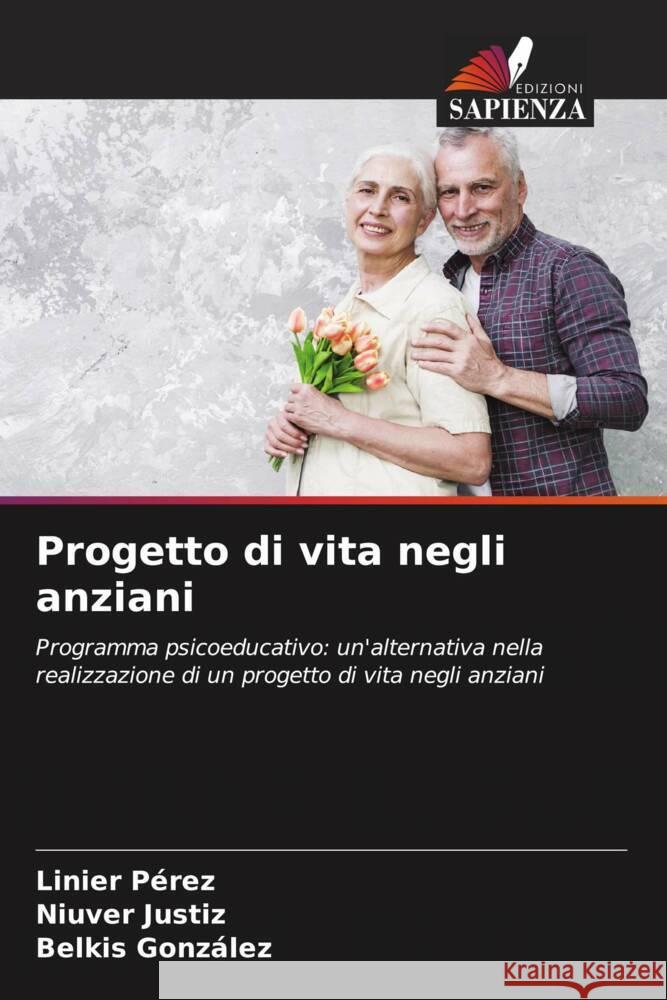 Progetto di vita negli anziani Pérez, Linier, Justiz, Niuver, Gonzalez, Belkis 9786204551289