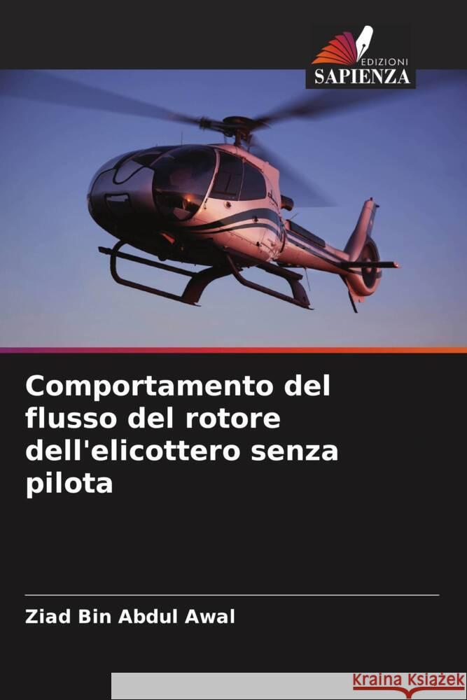 Comportamento del flusso del rotore dell'elicottero senza pilota Ziad Bin Abdu Mohd Shariff Bi 9786204552019 Edizioni Sapienza