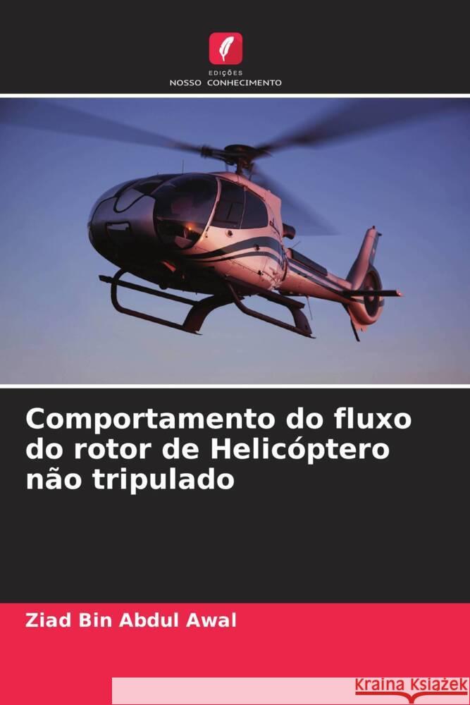 Comportamento do fluxo do rotor de Helic?ptero n?o tripulado Ziad Bin Abdu Mohd Shariff Bi 9786204552026 Edicoes Nosso Conhecimento