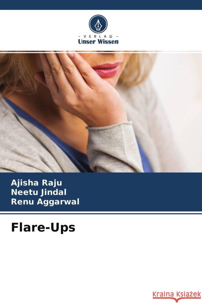 Flare-Ups Raju, Ajisha, Jindal, Neetu, Aggarwal, Renu 9786204552132 Verlag Unser Wissen