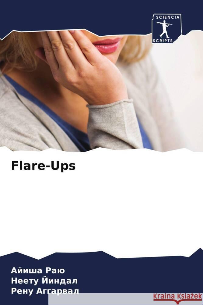 Flare-Ups Raü, Ajisha, Jindal, Neetu, Aggarwal, Renu 9786204552187