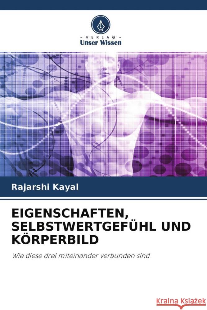 EIGENSCHAFTEN, SELBSTWERTGEFÜHL UND KÖRPERBILD Kayal, Rajarshi 9786204552682