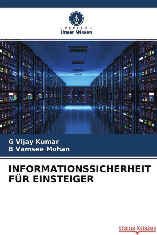 INFORMATIONSSICHERHEIT FÜR EINSTEIGER Kumar, G Vijay, Mohan, B Vamsee 9786204554297