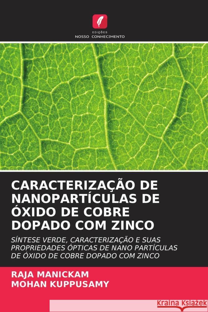 CARACTERIZAÇÃO DE NANOPARTÍCULAS DE ÓXIDO DE COBRE DOPADO COM ZINCO Manickam, Raja, Kuppusamy, Mohan 9786204554396