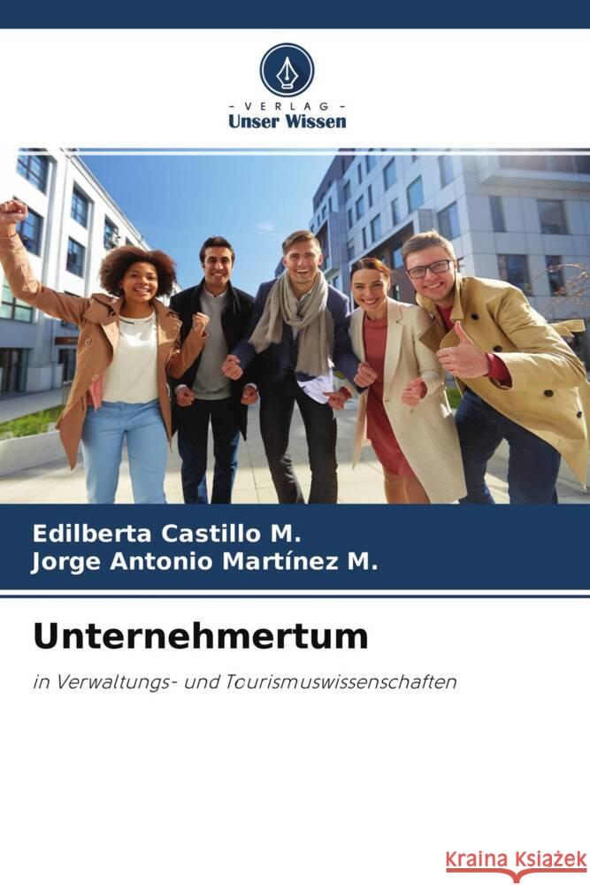 Unternehmertum Castillo M., Edilberta, Martínez M., Jorge Antonio 9786204555058 Verlag Unser Wissen