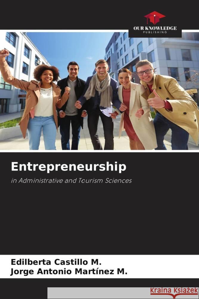 Entrepreneurship Castillo M., Edilberta, Martínez M., Jorge Antonio 9786204555065 Our Knowledge Publishing