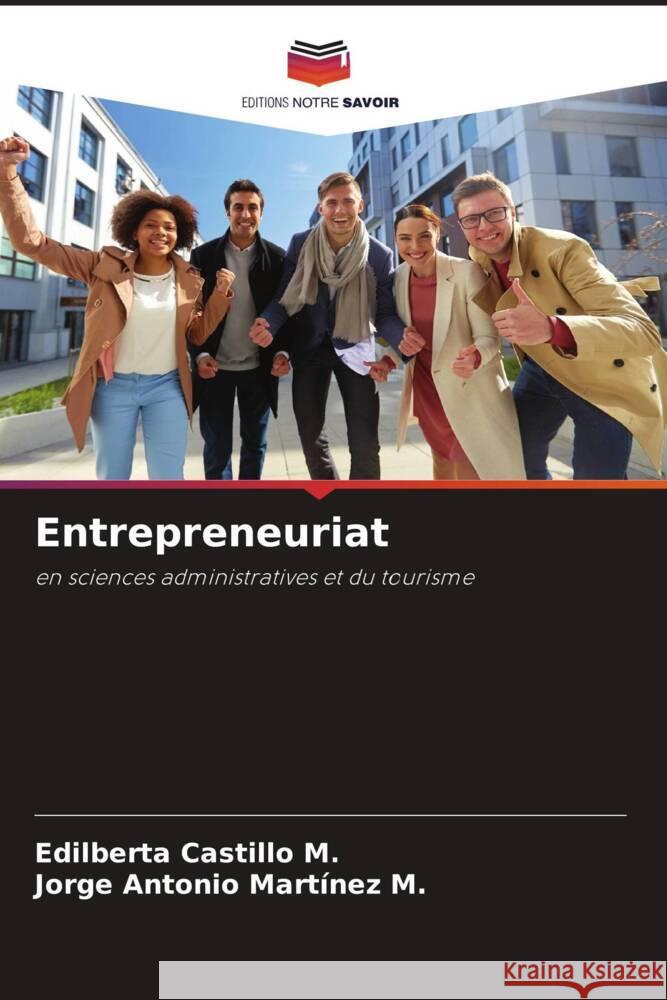 Entrepreneuriat Castillo M., Edilberta, Martínez M., Jorge Antonio 9786204555072 Editions Notre Savoir