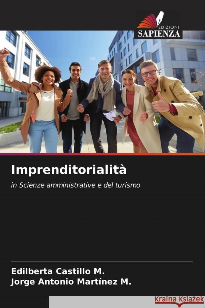 Imprenditorialità Castillo M., Edilberta, Martínez M., Jorge Antonio 9786204555089 Edizioni Sapienza