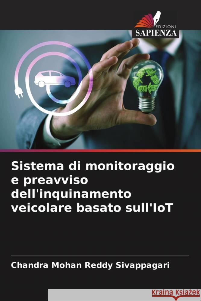 Sistema di monitoraggio e preavviso dell'inquinamento veicolare basato sull'IoT Sivappagari, Chandra Mohan Reddy 9786204555423