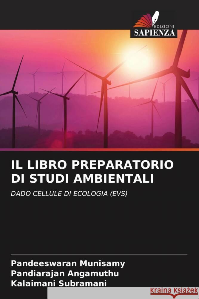 IL LIBRO PREPARATORIO DI STUDI AMBIENTALI Munisamy, Pandeeswaran, Angamuthu, Pandiarajan, Subramani, Kalaimani 9786204555829