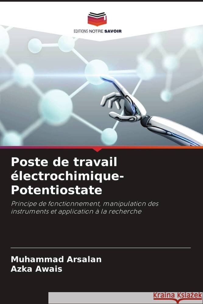Poste de travail électrochimique-Potentiostate Arsalan, Muhammad, Awais, Azka 9786204556161 Editions Notre Savoir