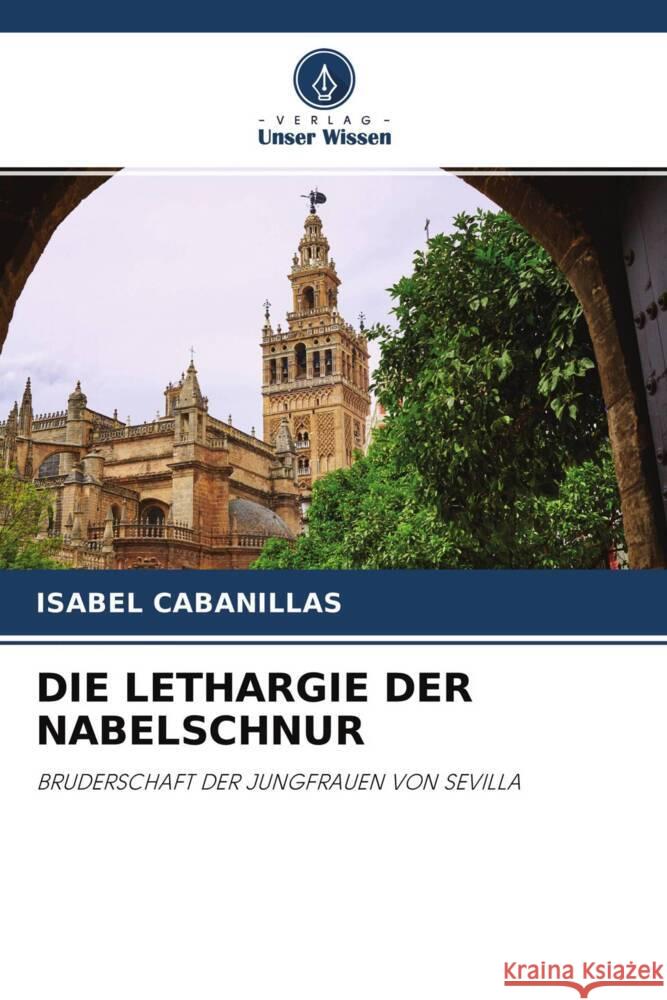 DIE LETHARGIE DER NABELSCHNUR Cabanillas, Isabel 9786204556338 Verlag Unser Wissen