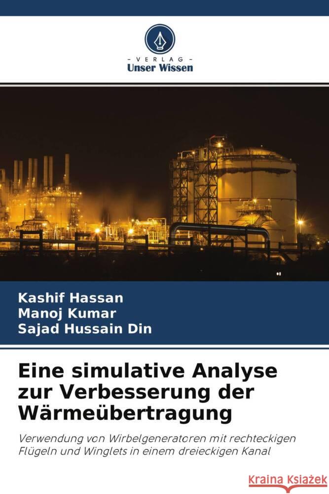 Eine simulative Analyse zur Verbesserung der Wärmeübertragung Hassan, Kashif, Kumar, Manoj, Hussain Din, Sajad 9786204556451 Verlag Unser Wissen