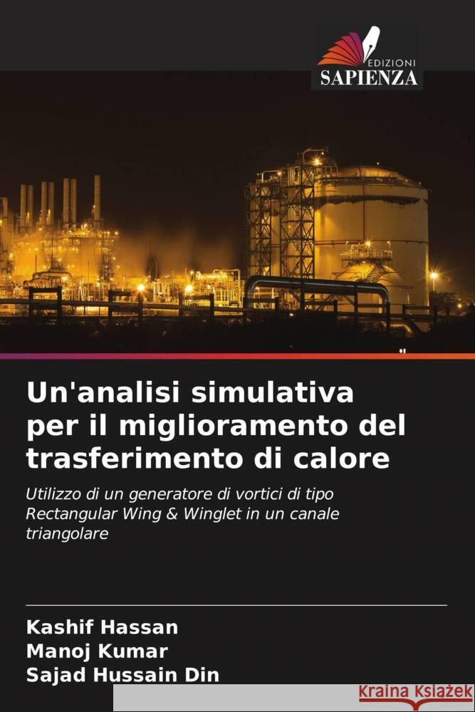 Un'analisi simulativa per il miglioramento del trasferimento di calore Hassan, Kashif, Kumar, Manoj, Hussain Din, Sajad 9786204556505 Edizioni Sapienza