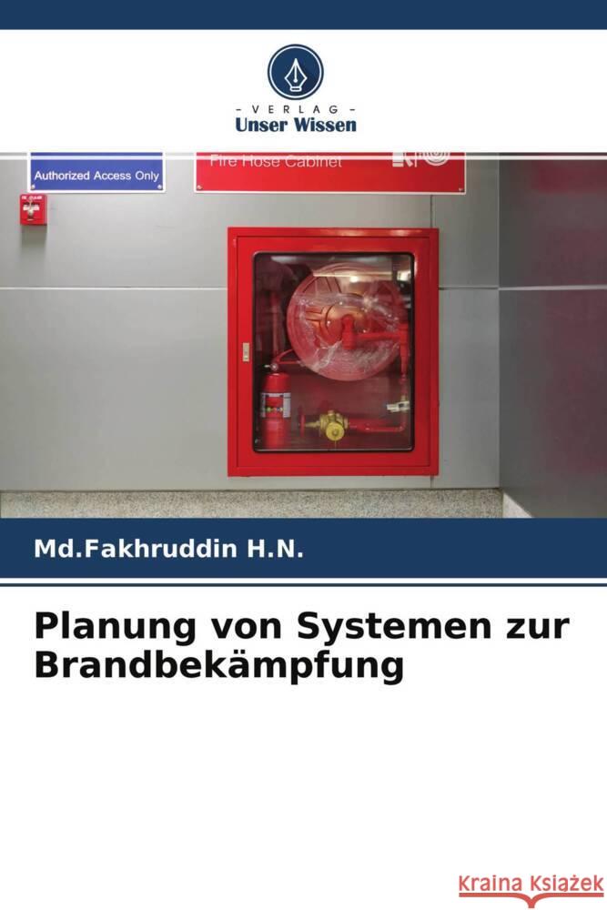 Planung von Systemen zur Brandbekämpfung H.N., Md.Fakhruddin 9786204556871