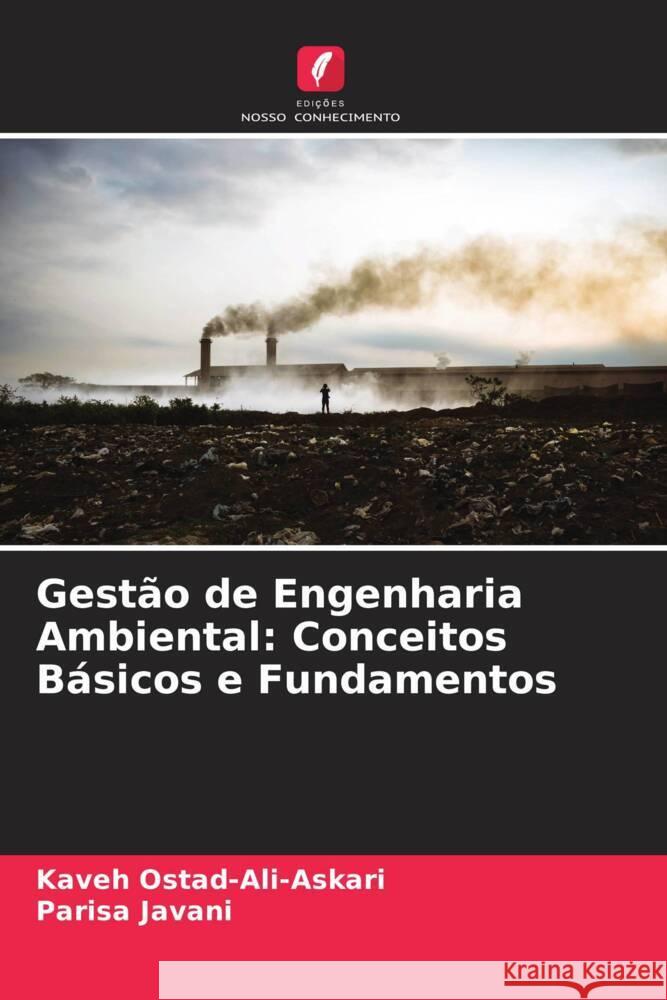 Gestão de Engenharia Ambiental: Conceitos Básicos e Fundamentos Ostad-Ali-Askari, Kaveh, Javani, Parisa 9786204557175 Edições Nosso Conhecimento