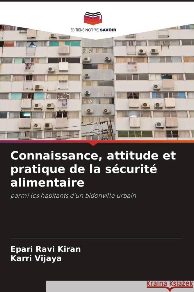 Connaissance, attitude et pratique de la sécurité alimentaire Kiran, Epari Ravi, Vijaya, Karri 9786204557472