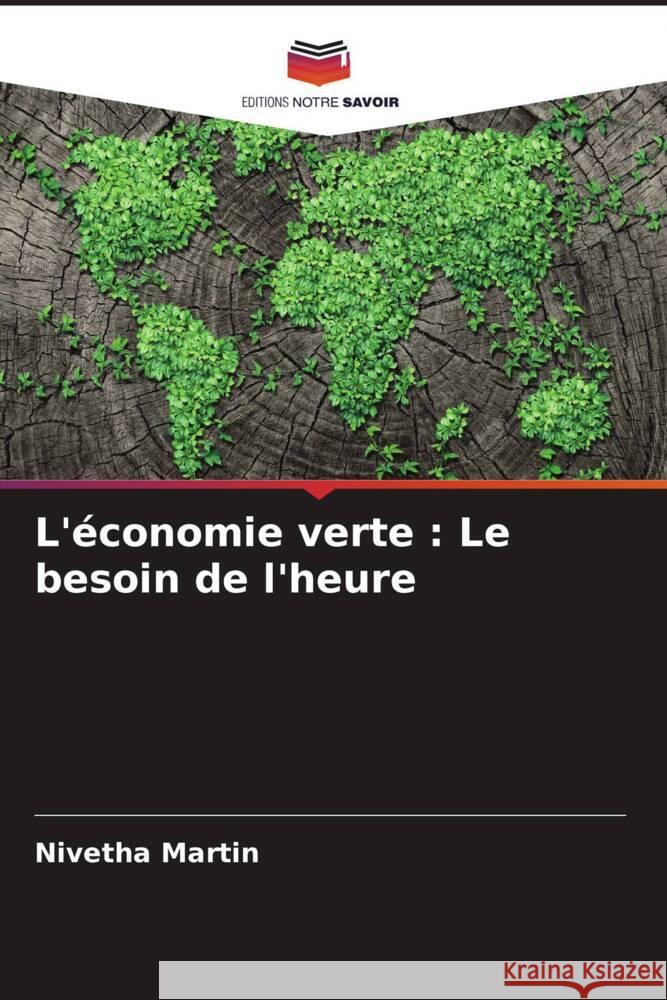 L'économie verte : Le besoin de l'heure Martin, Nivetha 9786204557847