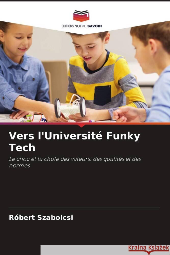 Vers l'Université Funky Tech Szabolcsi, Róbert 9786204558394 Editions Notre Savoir