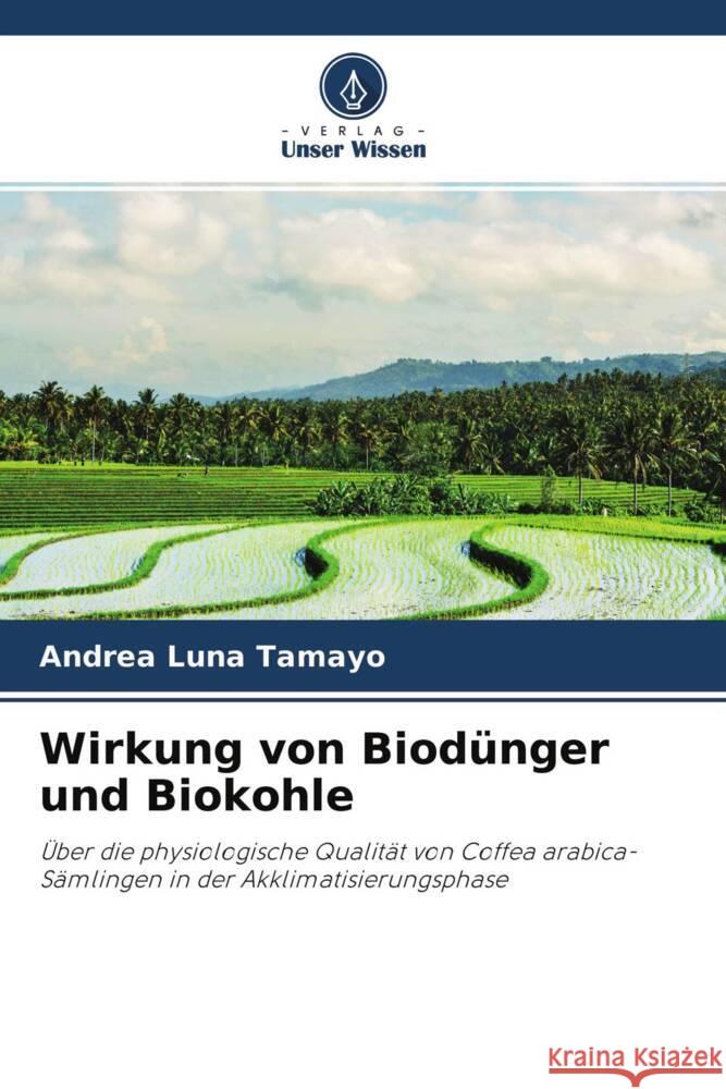 Wirkung von Biodünger und Biokohle Luna Tamayo, Andrea 9786204558431