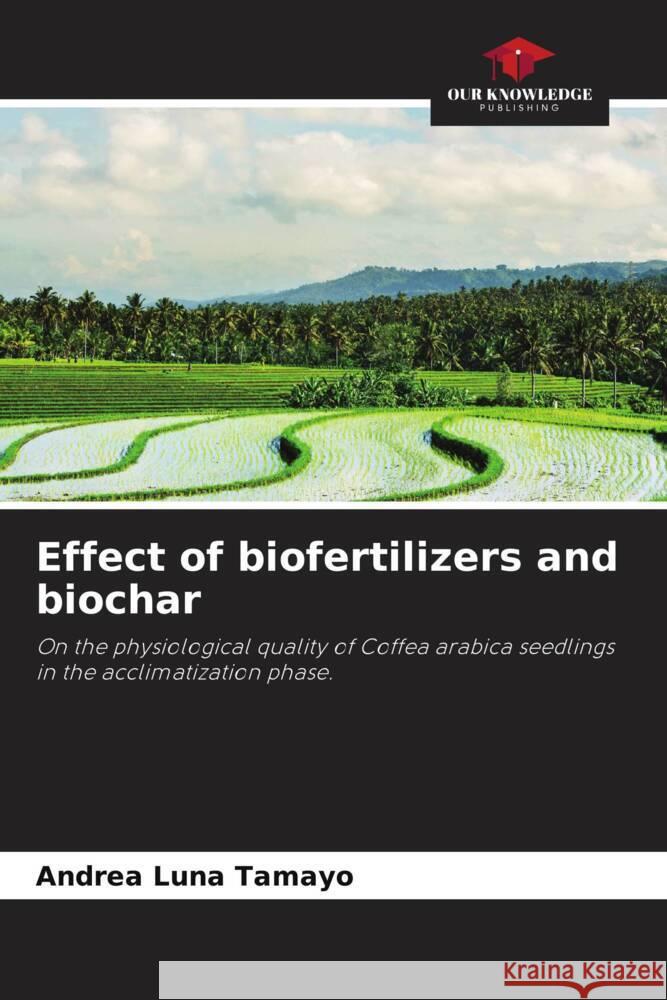 Effect of biofertilizers and biochar Luna Tamayo, Andrea 9786204558448