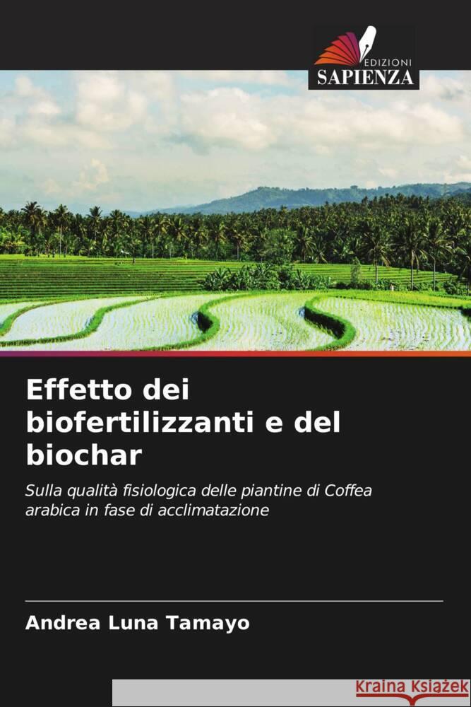 Effetto dei biofertilizzanti e del biochar Luna Tamayo, Andrea 9786204558462