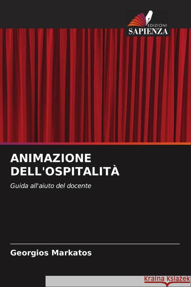 ANIMAZIONE DELL'OSPITALITÀ Markatos, Georgios 9786204558998