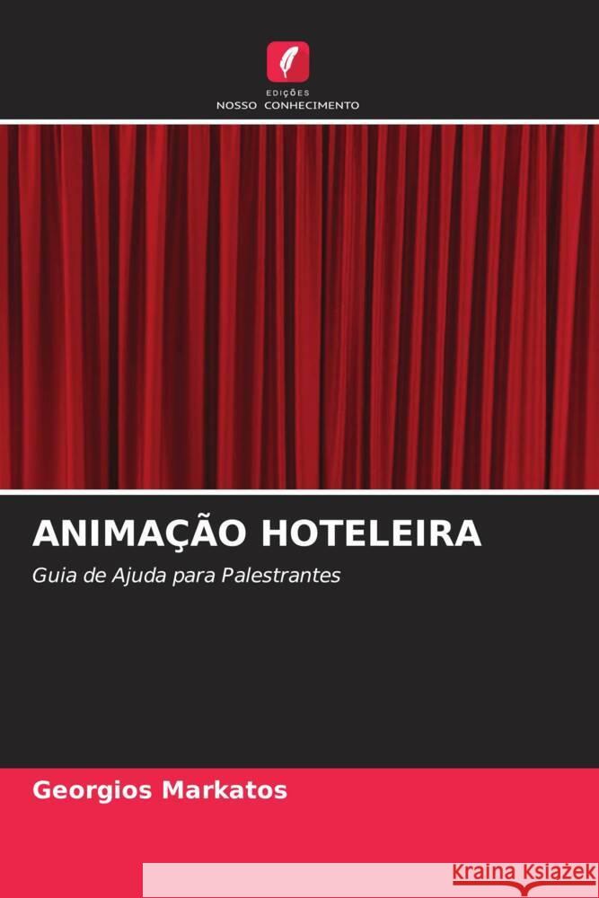 ANIMAÇÃO HOTELEIRA Markatos, Georgios 9786204559001