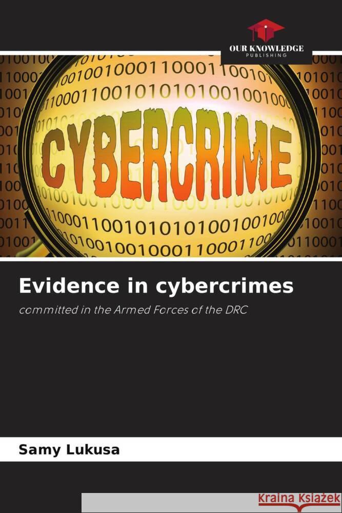 Evidence in cybercrimes Lukusa, Samy 9786204559148