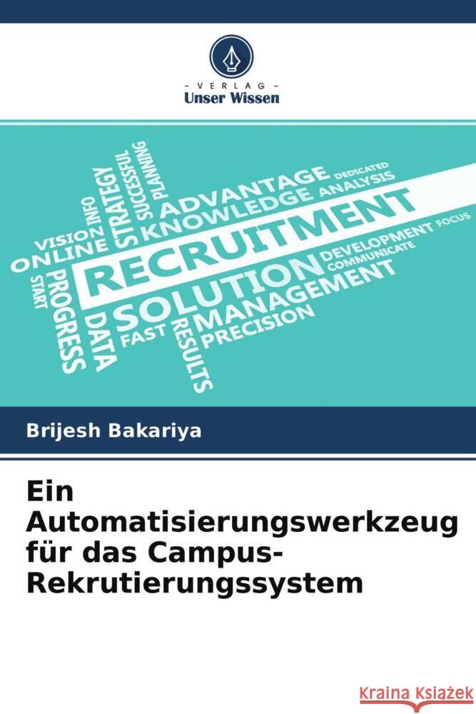 Ein Automatisierungswerkzeug für das Campus-Rekrutierungssystem Bakariya, Brijesh 9786204560342 Verlag Unser Wissen