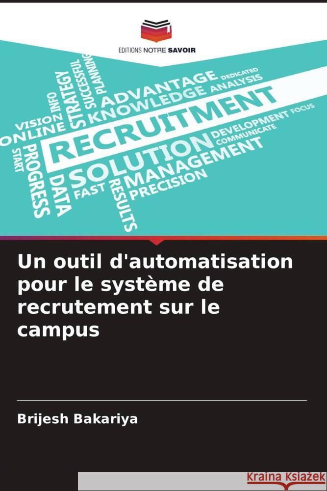 Un outil d'automatisation pour le système de recrutement sur le campus Bakariya, Brijesh 9786204560366 Editions Notre Savoir