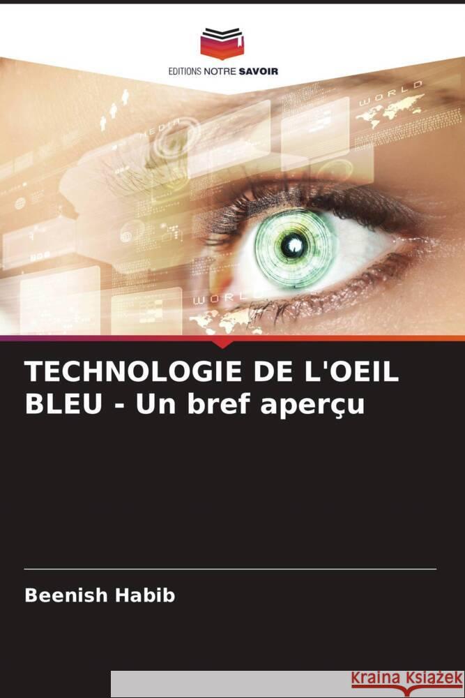 TECHNOLOGIE DE L'OEIL BLEU - Un bref aperçu Habib, Beenish 9786204561080